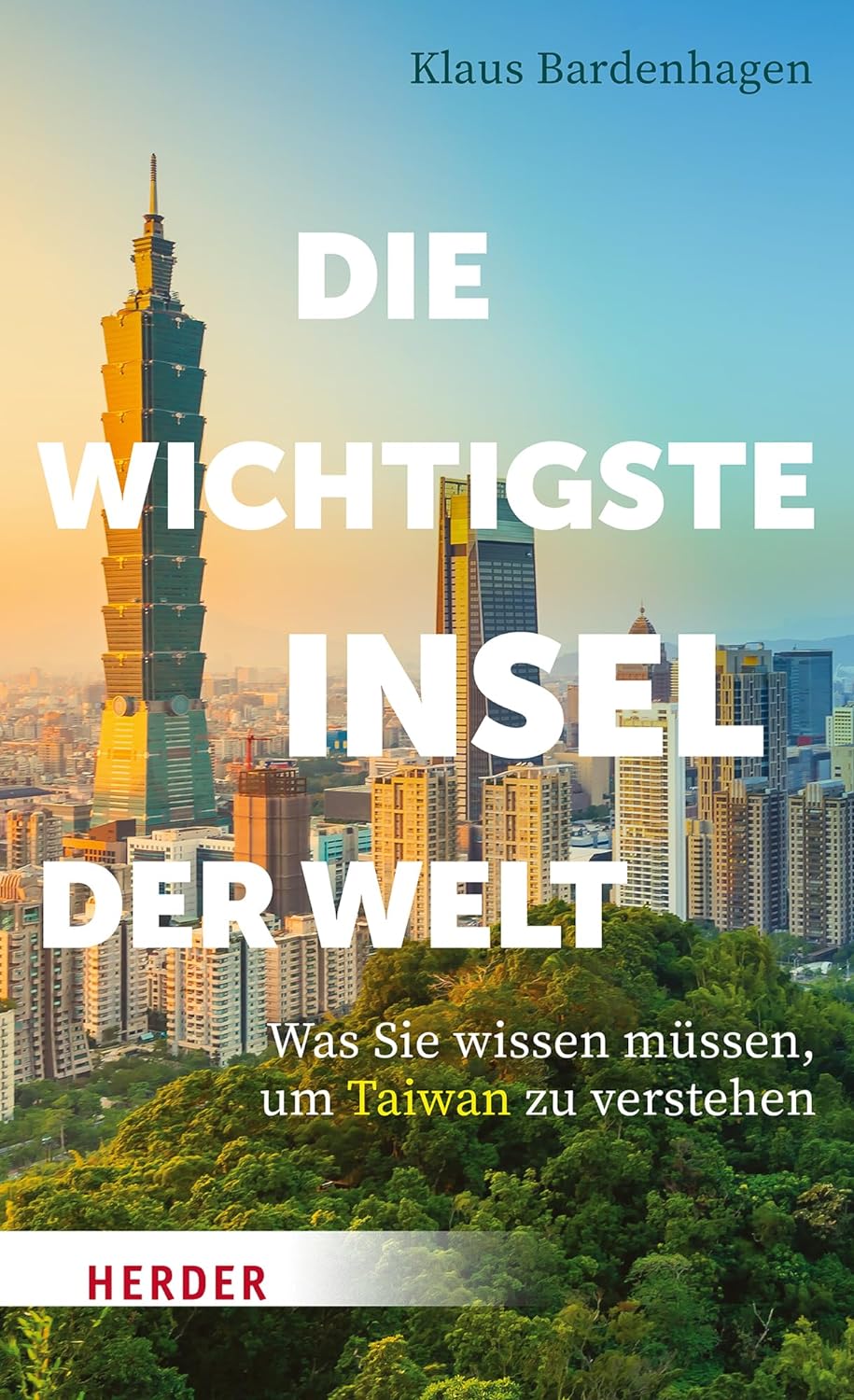 Am 10. Juni erscheint "Die wichtigste Insel der Welt: Was Sie wissen müssen, um Taiwan zu verstehen", das neueste Buch von Klaus Bardenhagen.