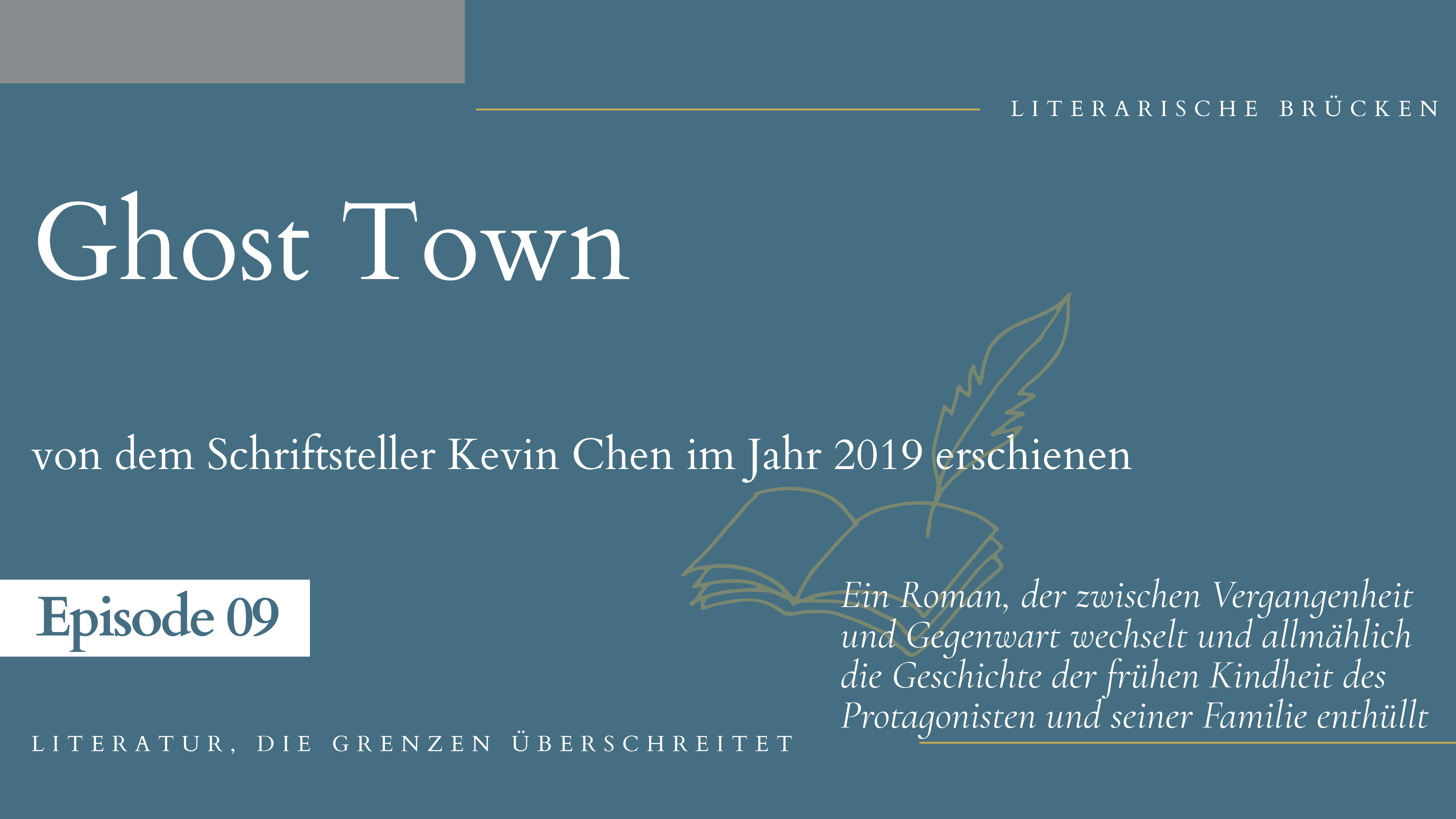 Episode 9: Kevin Chen: „Ghost Town“ - Ein Roman, der zwischen Vergangenheit und Gegenwart wechselt und allmählich die Geschichte der frühen Kindheit des Protagonisten und seiner Familie enthüllt