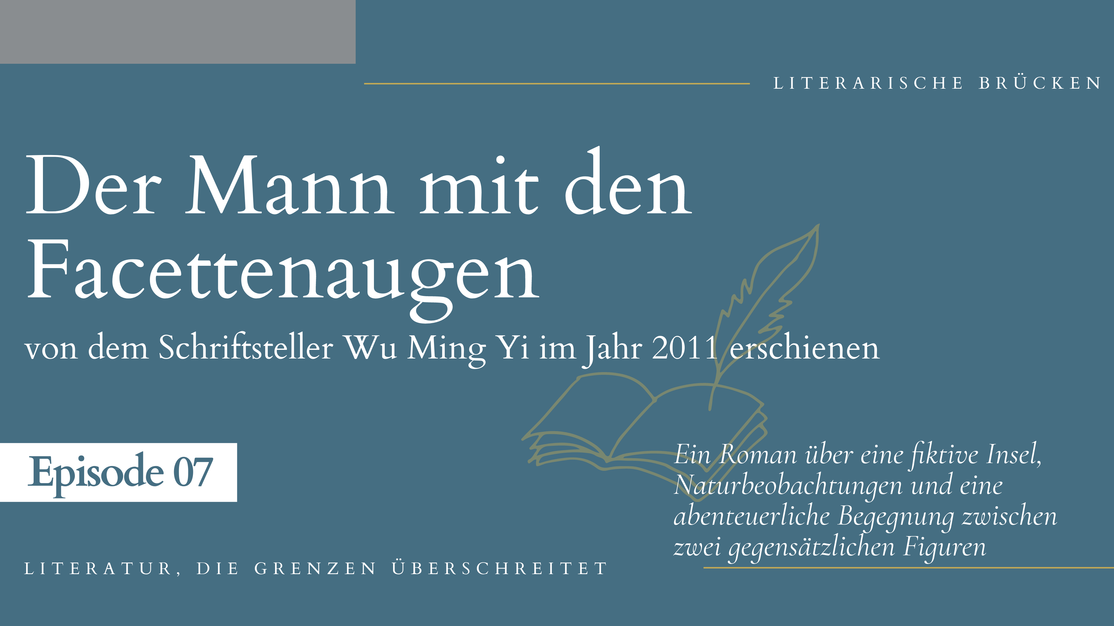 Episode 7: Wu Ming Yi: „Der Mann mit den Facettenaugen“ - Ein Roman über eine fiktive Insel, Naturbeobachtungen und eine abenteuerliche Begegnung zwischen zwei gegensätzlichen Figuren