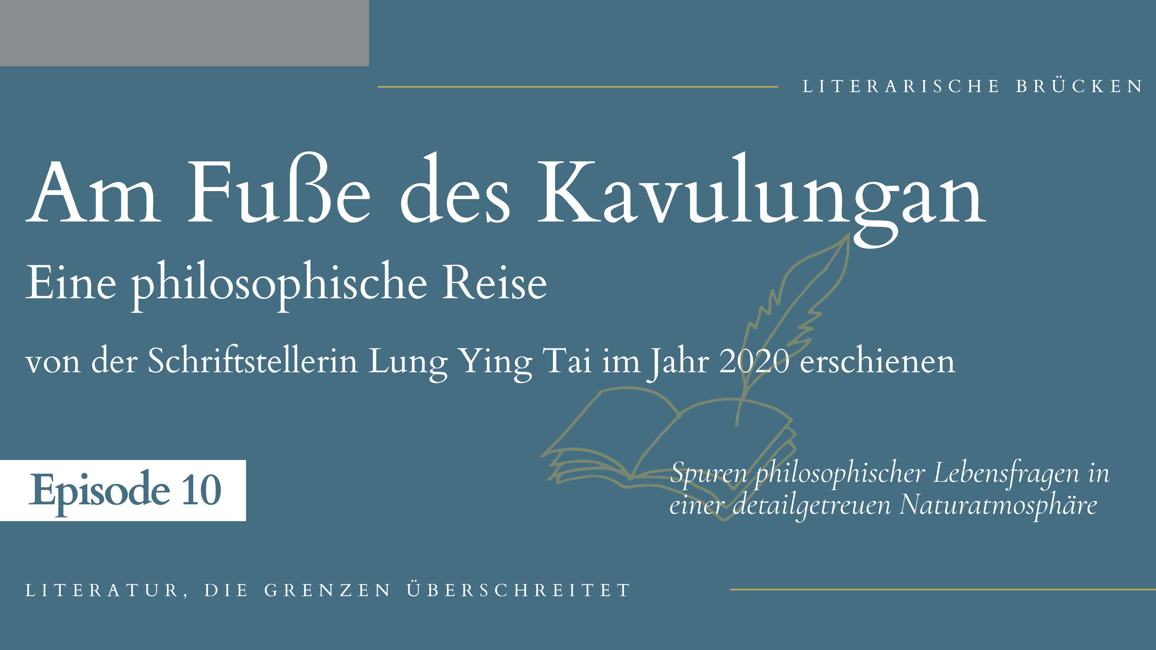 Episode 10: Lung Ying Tai: „Am Fuße des Kavulungan: Eine philosophische Reise“ - Spuren philosophischer Lebensfragen in einer detailgetreuen Naturatmosphäre