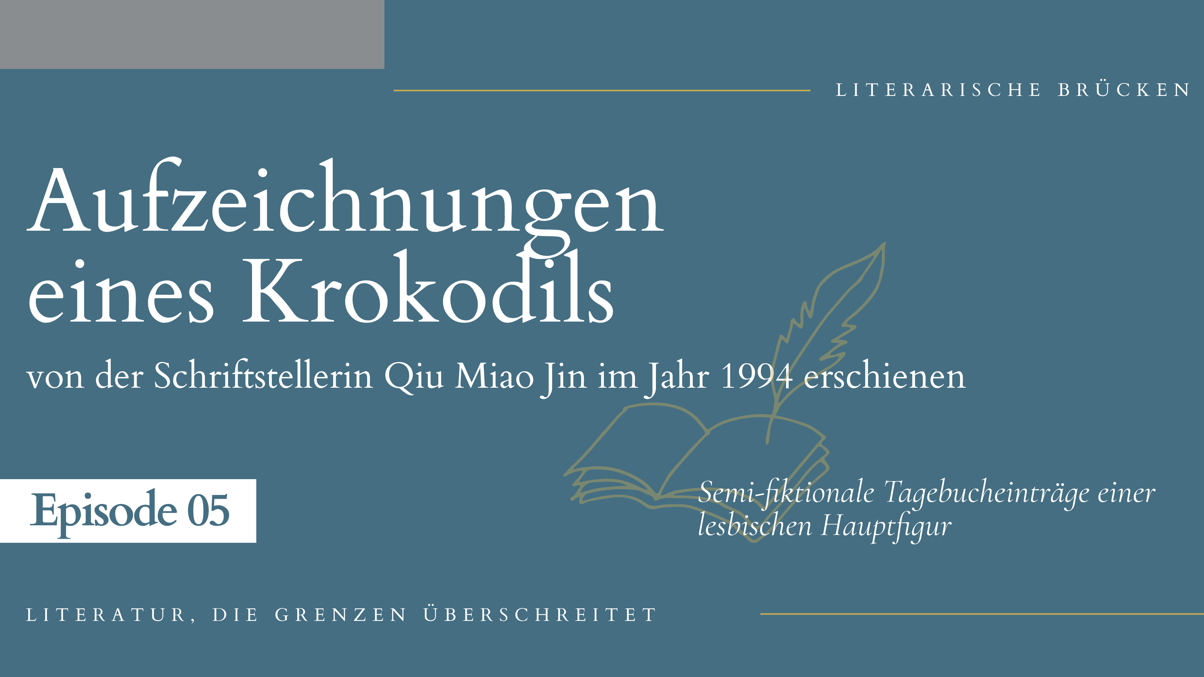 Episode 5: Qiu Miao Jin: „Aufzeichnungen eines Krokodils“ - Semi-fiktionale Tagebucheinträge einer lesbischen Hauptfigur