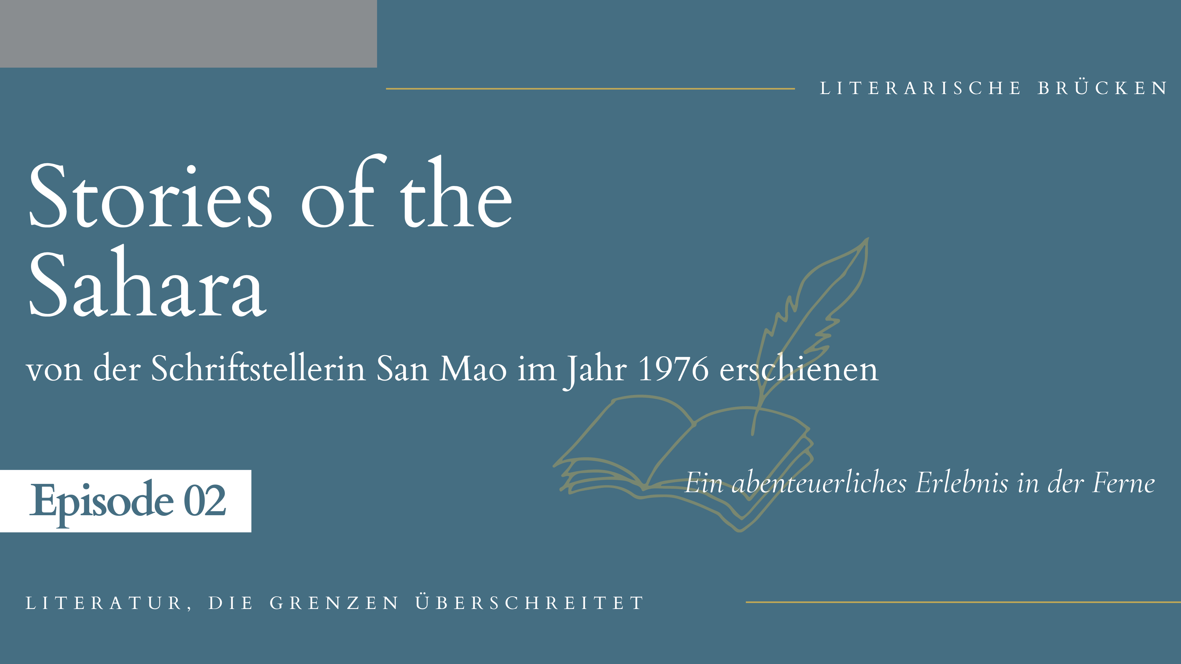 Epidose 2: San Mao: „Stories of the Sahara“ - Ein abenteuerliches Erlebnis in der Ferne