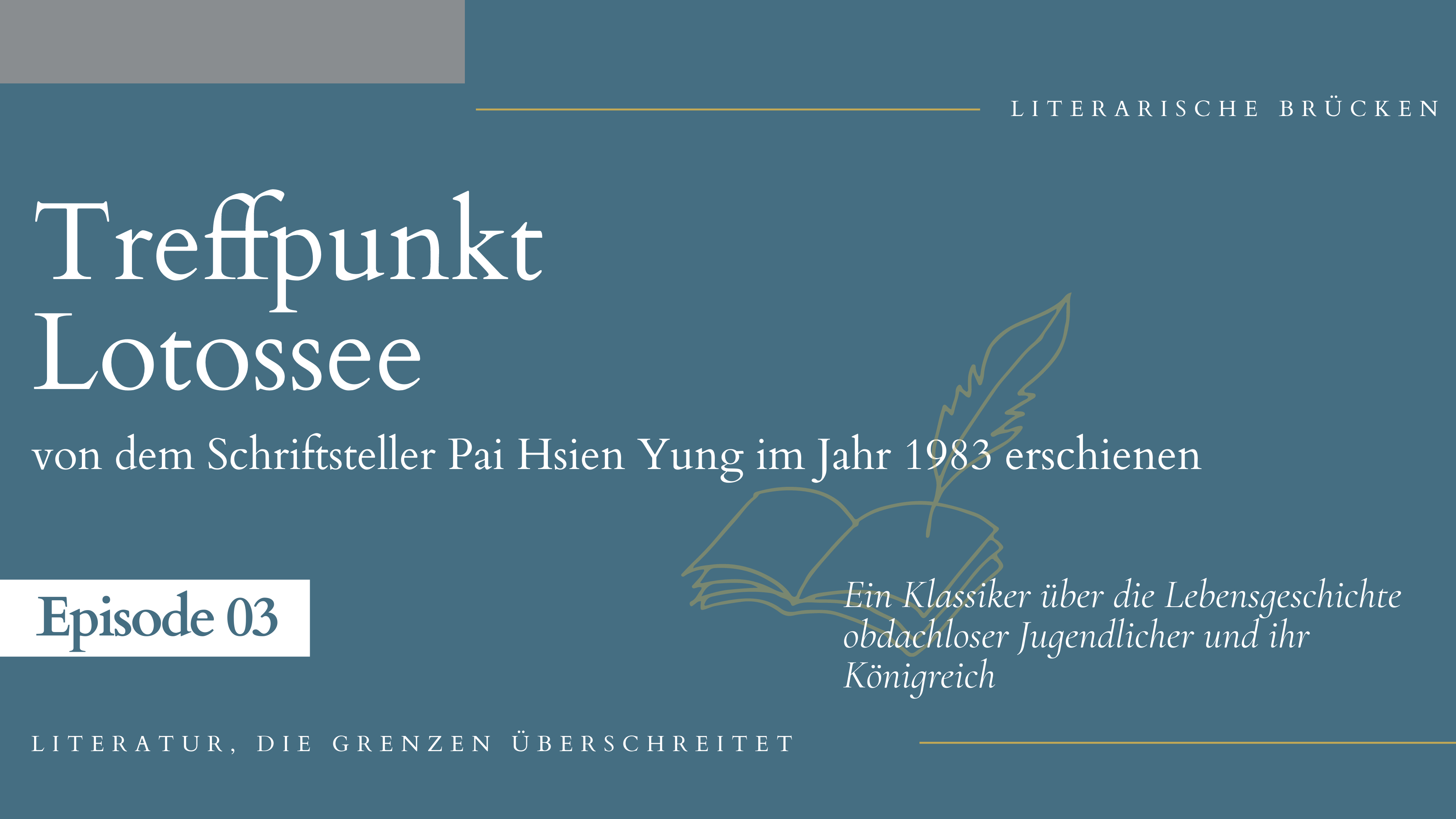 Episode 3: Pai Hsien Yung: „Treffpunkt Lotossee“ - Ein Klassiker über die Lebensgeschichte obdachloser Jugendlicher und ihr Königreich