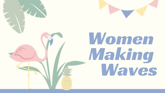 Women Making Waves