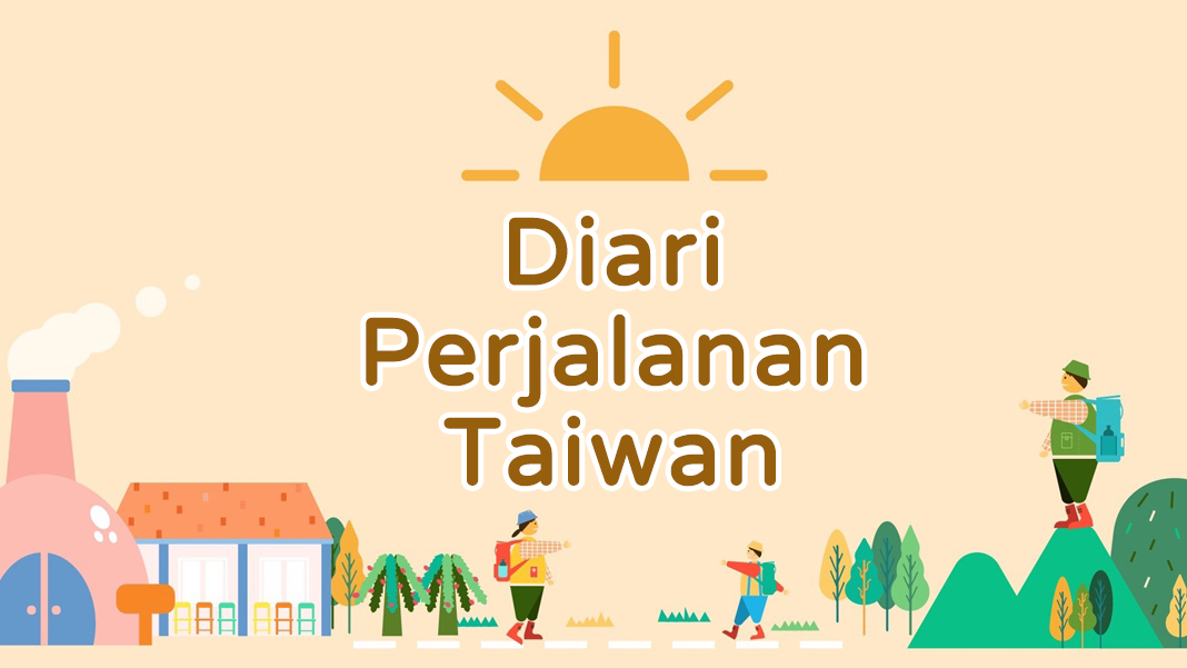 Diari Perjalanan Taiwan