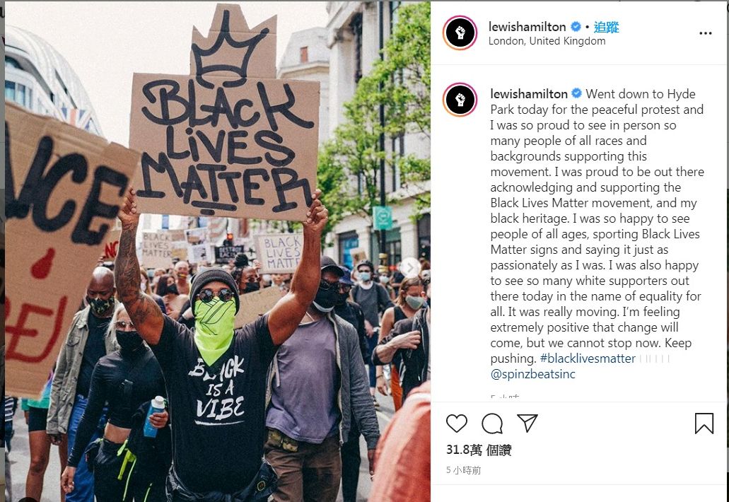 英國車手韓密爾頓(Lewis Hamilton)IG發文說，他21日沿著海德公園(Hyde Park)進行和平示威，能親眼見證這麼多來自各個種族與背景人士支持這項活動，他深感自豪。(圖:IG)