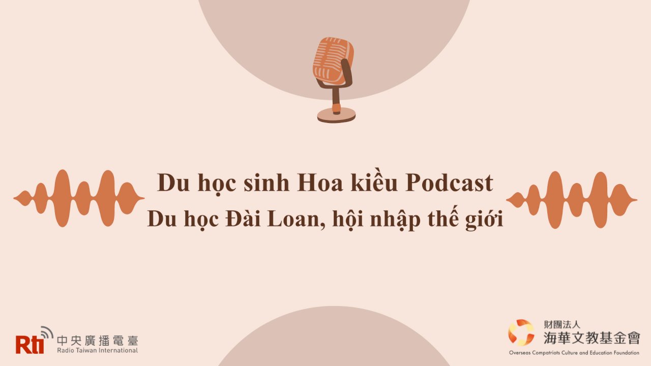 Chương trình Podcast Du học sinh Hoa Kiều.